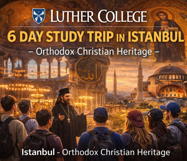 Luther College 6-Day Study Trip in Istanbul - Orthodox Heritage